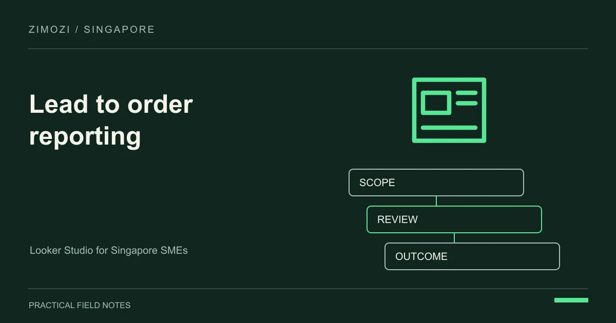 Looker Studio for Singapore SMEs: Build a Lead-to-Order Review